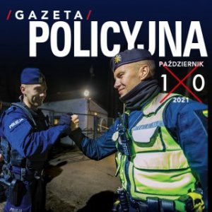 GAZETA POLICYJNA – PAŹDZIERNIK 2021