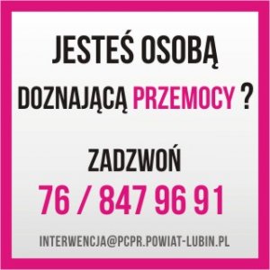 Plakat z napisem jesteś osobą doświadczającą przemocy? Zadzwoń 76/847 96 91