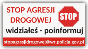 Zdjęcie ilustracyjne z napisem o treści stop agresji drogowej. Widziałeś? Poinformuj