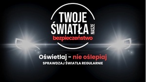 W okresie jesiennym sprawdź oświetlenie zewnętrzne swojego pojazdu. Rusza akcja „Twoje światła – Nasze bezpieczeństwo”