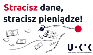 Stracisz dane, stracisz pieniądze! - kampania UOKiK