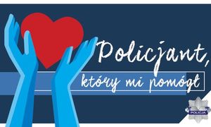 Trwa konkurs "Policjant, który mi pomógł"