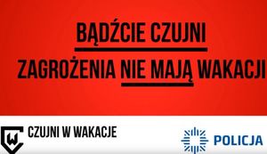 Bądźcie czujni-zagrożenia nie mają wakacji