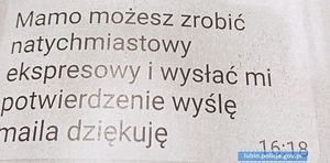 Wiadomość o treści: Mamo możesz zrobić natychmiastowy ekspresowy wysłać mi potwierdzenie wyślę maila dziękuję